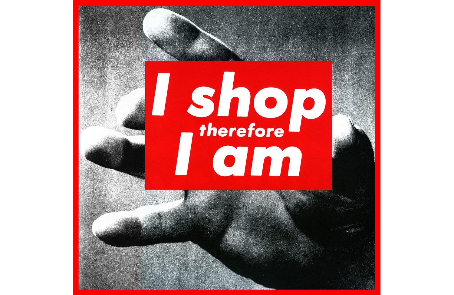 Untitled (I shop therefore I am)
